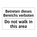 Betreten dieses Bereichs verboten/.../ - Do not walk in this area