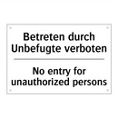 Betreten durch Unbefugte verboten/.../ - No entry for unauthorized persons/.../