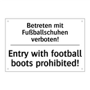 Betreten mit Fußballschuhen verboten!/.../ - Entry with football boots prohibited!/.../