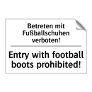Betreten mit Fußballschuhen verboten!/.../ - Entry with football boots prohibited!/.../