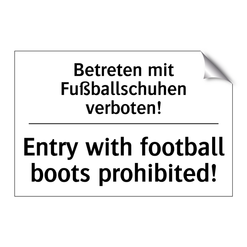 Betreten mit Fußballschuhen verboten!/.../ - Entry with football boots prohibited!/.../