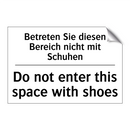 Betreten Sie diesen Bereich nicht /.../ - Do not enter this space with shoes/.../