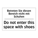 Betreten Sie diesen Bereich nicht /.../ - Do not enter this space with shoes/.../