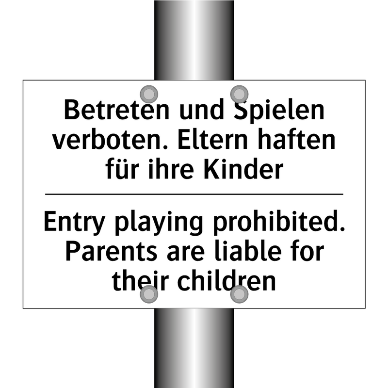 Betreten und Spielen verboten. /.../ - Entry playing prohibited. Parents /.../