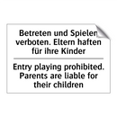 Betreten und Spielen verboten. /.../ - Entry playing prohibited. Parents /.../