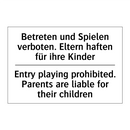 Betreten und Spielen verboten. /.../ - Entry playing prohibited. Parents /.../