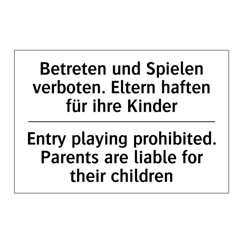 Betreten und Spielen verboten. /.../ - Entry playing prohibited. Parents /.../