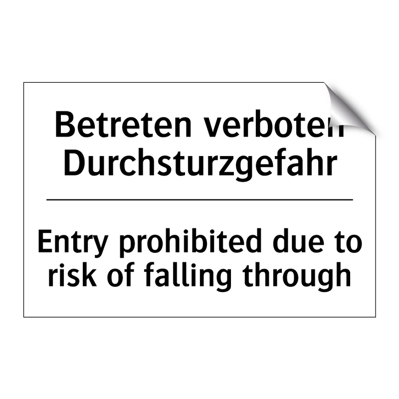 Betreten verboten Durchsturzgefahr/.../ - Entry prohibited due to risk of /.../