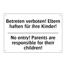 Betreten verboten! Eltern haften /.../ - No entry! Parents are responsible /.../