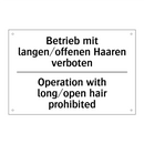 Betrieb mit langen/offenen Haaren /.../ - Operation with long/open hair /.../
