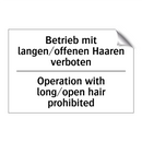 Betrieb mit langen/offenen Haaren /.../ - Operation with long/open hair /.../