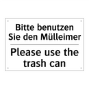 Bitte benutzen Sie den Mülleimer/.../ - Please use the trash can
