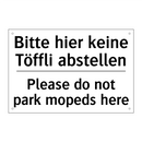 Bitte hier keine Töffli abstellen/.../ - Please do not park mopeds here