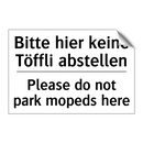 Bitte hier keine Töffli abstellen/.../ - Please do not park mopeds here