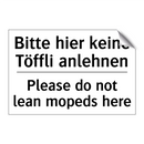 Bitte hier keine Töffli anlehnen/.../ - Please do not lean mopeds here