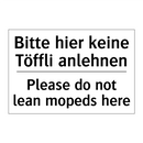 Bitte hier keine Töffli anlehnen/.../ - Please do not lean mopeds here