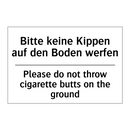 Bitte keine Kippen auf den Boden /.../ - Please do not throw cigarette /.../