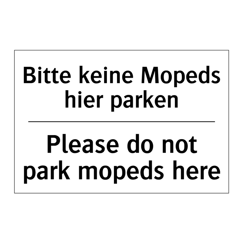 Bitte keine Mopeds hier parken - Please do not park mopeds here