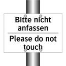 Bitte nicht anfassen - Please do not touch