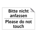 Bitte nicht anfassen - Please do not touch