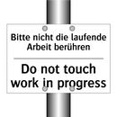 Bitte nicht die laufende Arbeit /.../ - Do not touch work in progress