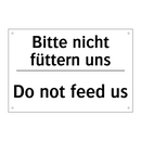 Bitte nicht füttern uns - Do not feed us