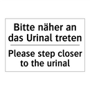 Bitte näher an das Urinal treten/.../ - Please step closer to the urinal/.../