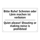 Bitte Ruhe! Schreien oder Lärm /.../ - Quiet please! Shouting or making /.../
