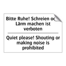 Bitte Ruhe! Schreien oder Lärm /.../ - Quiet please! Shouting or making /.../