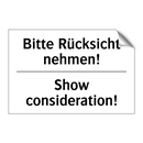 Bitte Rücksicht nehmen! - Show consideration!