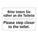 Bitte treten Sie näher an die /.../ - Please step closer to the toilet./.../
