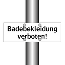 Badebekleidung verboten!