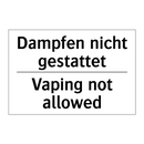 Dampfen nicht gestattet - Vaping not allowed