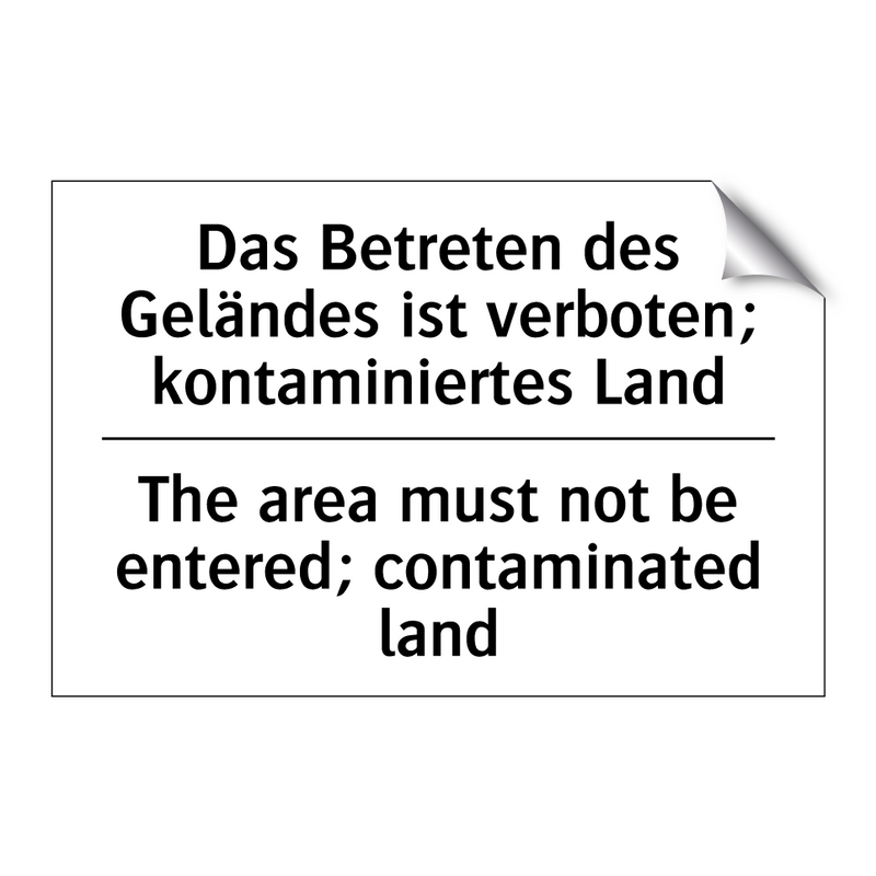 Das Betreten des Geländes ist /.../ - The area must not be entered; /.../