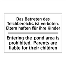 Das Betreten des Teichbereichs /.../ - Entering the pond area is prohibited. /.../