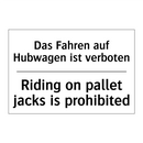 Das Fahren auf Hubwagen ist verboten/.../ - Riding on pallet jacks is prohibited/.../