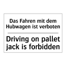 Das Fahren mit dem Hubwagen ist /.../ - Driving on pallet jack is forbidden/.../