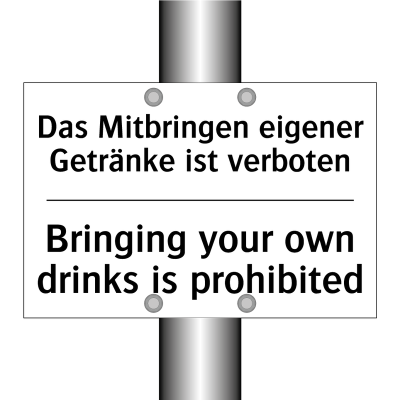Das Mitbringen eigener Getränke /.../ - Bringing your own drinks is prohibited/.../