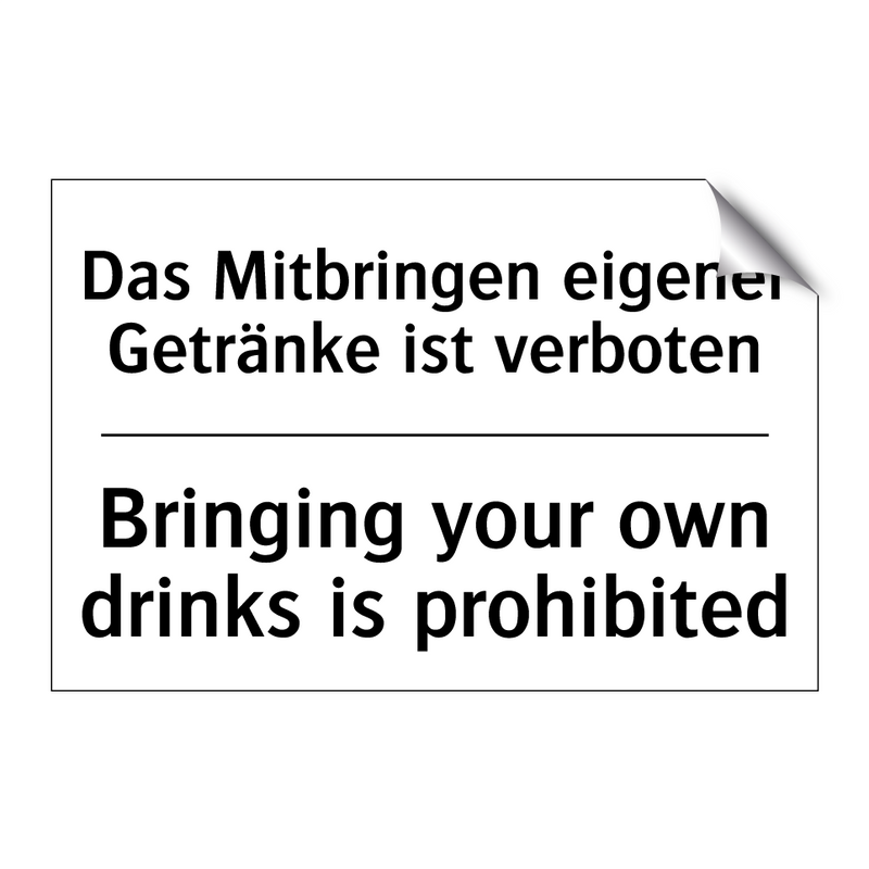 Das Mitbringen eigener Getränke /.../ - Bringing your own drinks is prohibited/.../