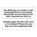 Das Mitbringen von Hunden in den /.../ - Bringing dogs into the sales area /.../