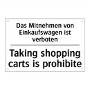 Das Mitnehmen von Einkaufswagen /.../ - Taking shopping carts is prohibite/.../