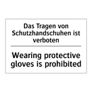 Das Tragen von Schutzhandschuhen /.../ - Wearing protective gloves is prohibited/.../