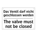 Das Ventil darf nicht geschlossen /.../ - The valve must not be closed