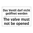 Das Ventil darf nicht geöffnet /.../ - The valve must not be opened