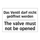 Das Ventil darf nicht geöffnet /.../ - The valve must not be opened