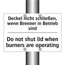 Deckel nicht schließen, wenn Brenner /.../ - Do not shut lid when burners are /.../