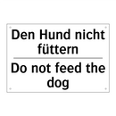 Den Hund nicht füttern - Do not feed the dog