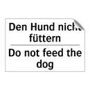 Den Hund nicht füttern - Do not feed the dog