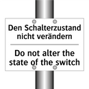 Den Schalterzustand nicht verändern/.../ - Do not alter the state of the /.../