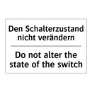 Den Schalterzustand nicht verändern/.../ - Do not alter the state of the /.../